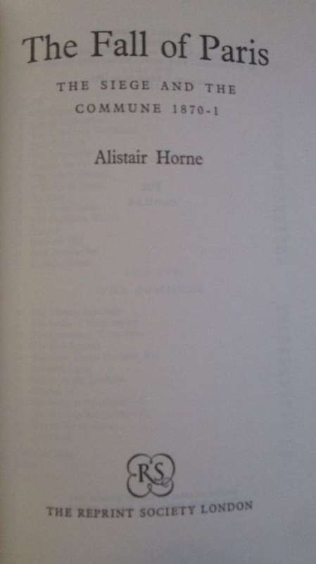 The Fall of Paris - The Siege and the Commune 1870-1871 - Alistair Horne