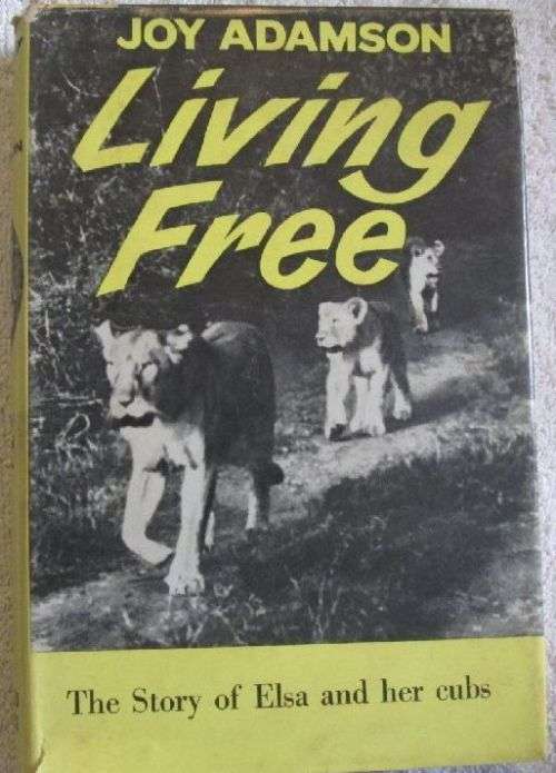 Living Free - The Story of Elsa and Her Cubs - Joy Adamson