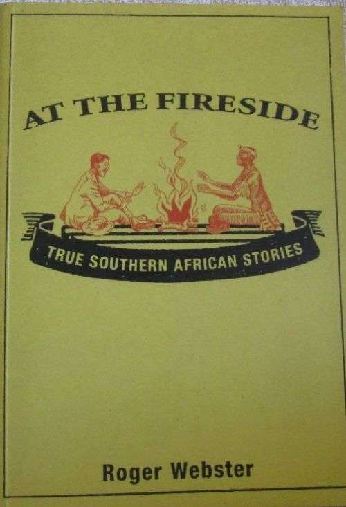 At the Fireside - True South African Stories - Roger Webster
