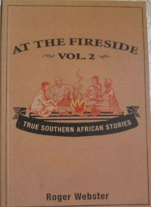 At the Fireside Vol 2 - True South African Stories - Roger Webster