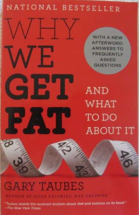 Why We Get Fat and What to do About It - Gary Taubes