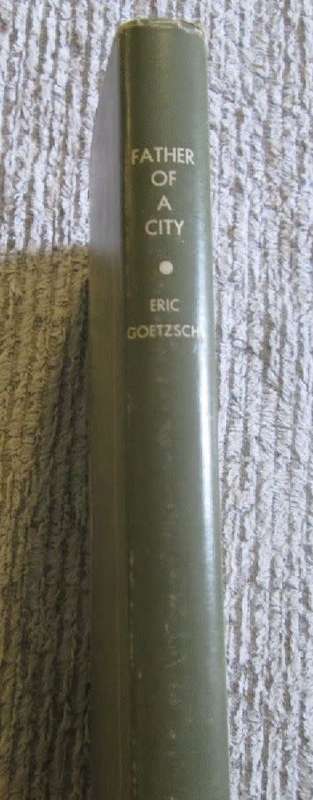 Father of a City - The Life and Work of George Cato First Mayor of Durban - Eric Goetzsche