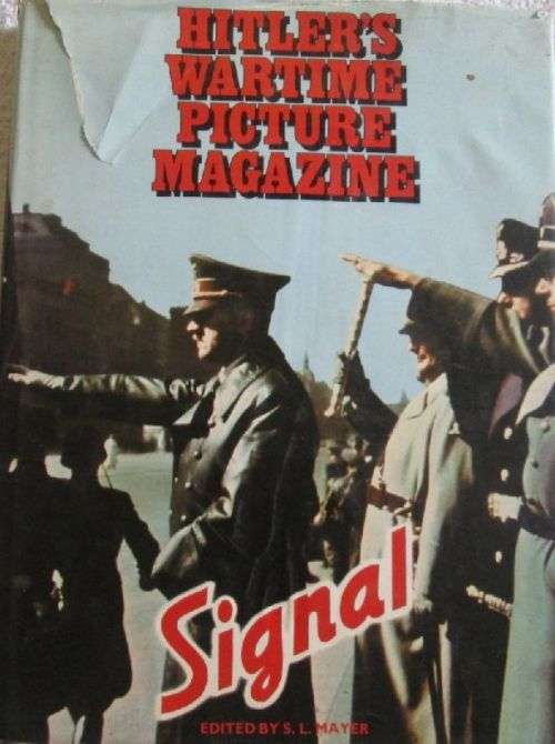 Hitler's Wartime Picture Magazine - S.L. Mayer
