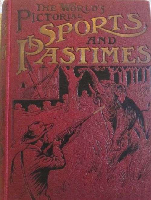 The World's Pictorial Sports and Pastimes - Vintage book.