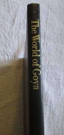 The World of Goya - Time-Life Library of Art