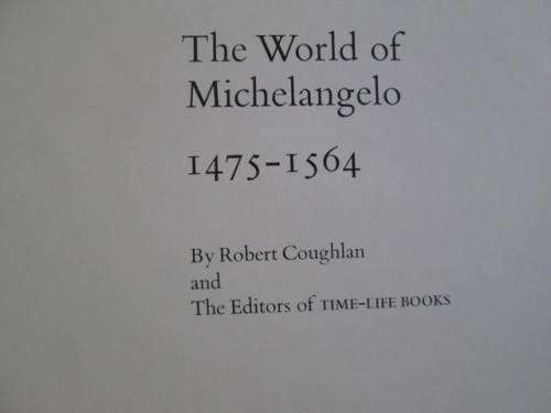 The World of Michelangelo - Time-Life Library of Art