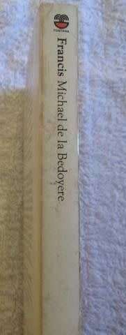 Francis - A Biography of the Saint of Assisi - Michael de la Bedoyere