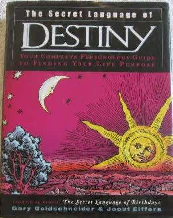 The Secret Language of Destiny - A Personology Guide to Finding Your Life Purpose - Goldschneider,