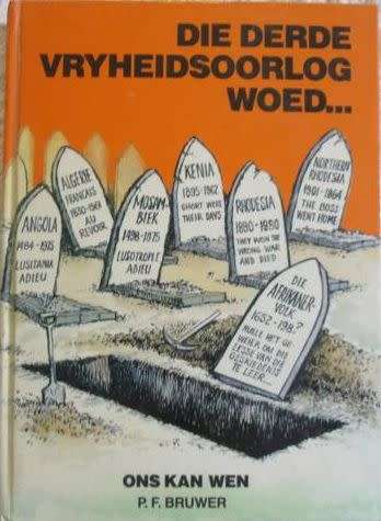 Die Derde Vryheidsoorlog Woed - Ons Kan Wen - P.F. Bruwer