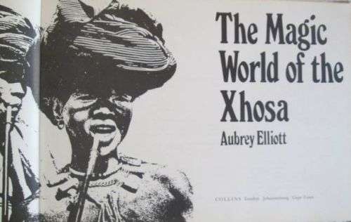 The Magic World of the Xhosa - Aubrey Elliott