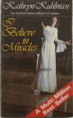I Believe in Miracles - Kathryn Kuhlman
