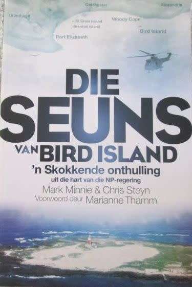 Die Seuns Van Bird Island - 'n Skokkende Onthulling Uit Die Hart Van Die NP-Regering (Afrikaans, Pap