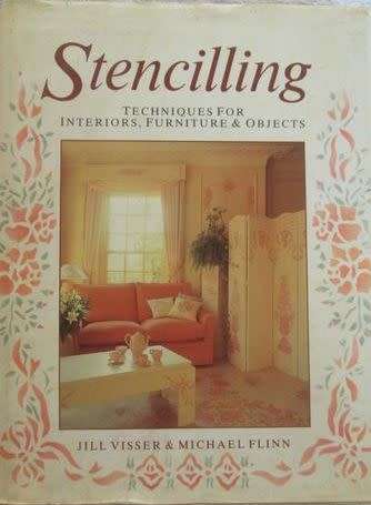 Stencilling - Techniques for Interiors, Furniture and Objects - Jill Visser and Michael Flinn