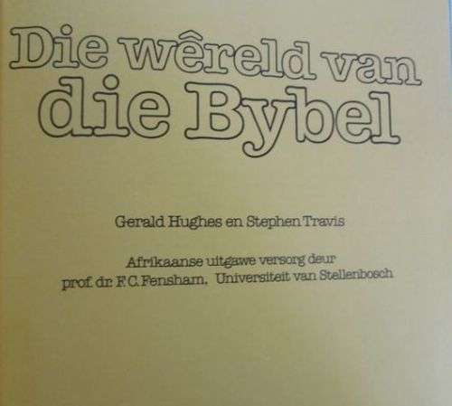 Die Wereld van die Bybel - Gerald Hughes en Stephen Travis