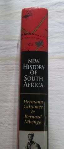 NEW HISTORY OF SOUTH AFRICA BY HERMANN GILIOMEE BERNARD MBENGA - 454 pages
