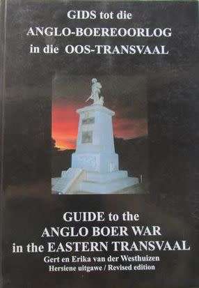 Gids tot die Anglo-Boereoorlog in die Oos-Transvaal - Guide to the Anglo Boer War in the Eastern Tvl