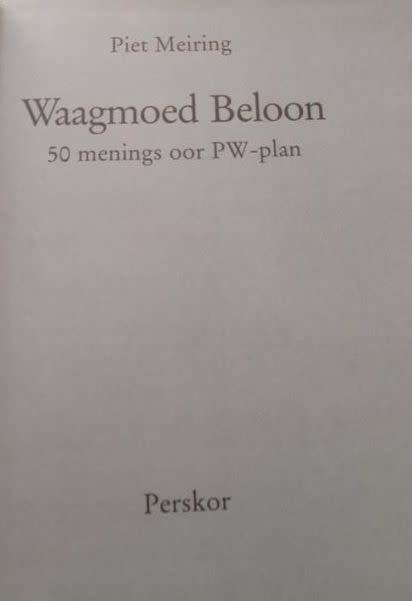 Waagmoed Beloon - 50 menings oor PW-plan - Piet Meiring