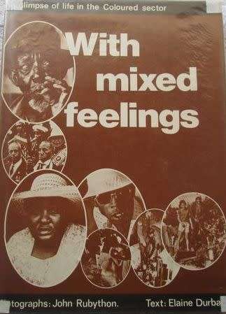With Mixed Feelings - A Glimpse of Life in the Coloured Sector - John Rubython and Elaine Durbach