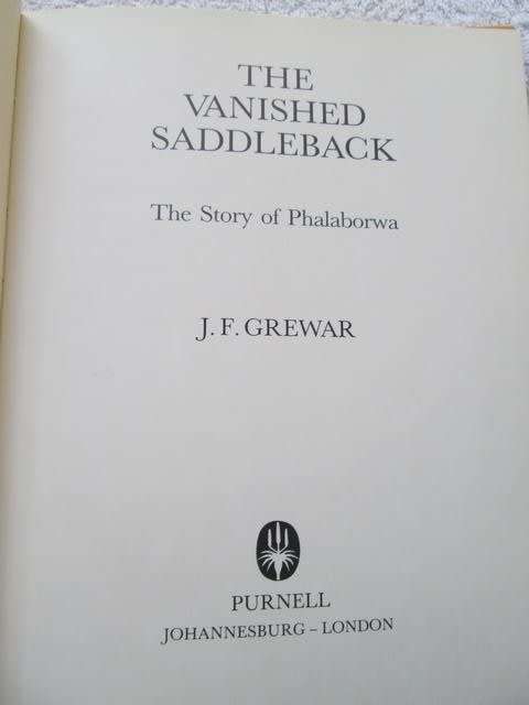 The Vanished Saddleback - The Story Of Phalaborwa - J. F. Grewer