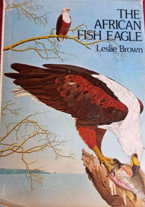 The African Fish Eagle - Leslie Brown - Hardcover - 168 pages