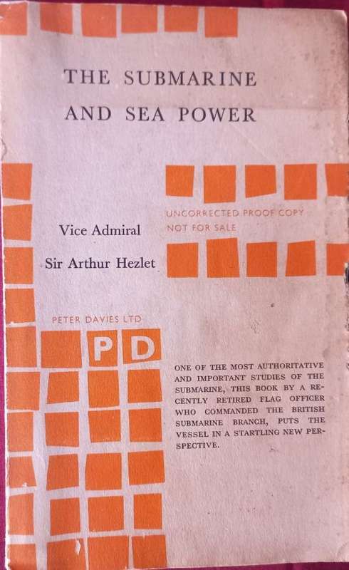 The Submarine and Sea Power - Vice Admiral Sir Arthur Hezlet - Softcover - Uncorrected Proof