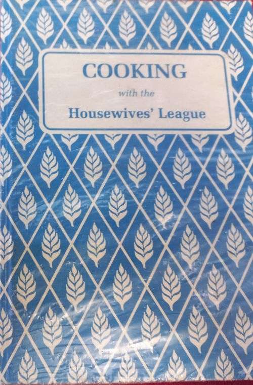 Cooking With the Housewives` League - Hardcover - 357 pages