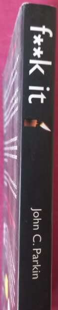 F**k It - The Ultimate Spiritual Way - John C. Parkin - Softcover - 200 Pages