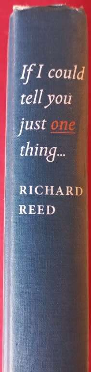 If I could Tell You Just One Thing - Richard Reed - Hardcover - 346 pages