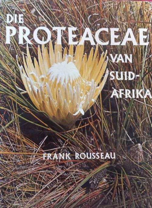 Die Proteaceae Van Suid-Afrika - Frank Rousseau - Hardcover - 110 Pages