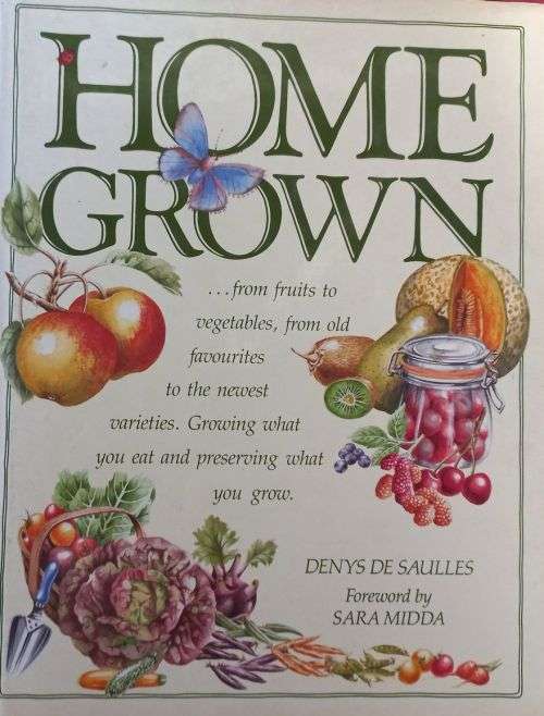 Home Grown - Denys de Saulles - Hardcover - 240 Pages