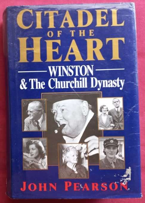 Citadel of the Heart - Winston and the Churchill Dynasty - John Pearson - Hardcover - 478 Pages