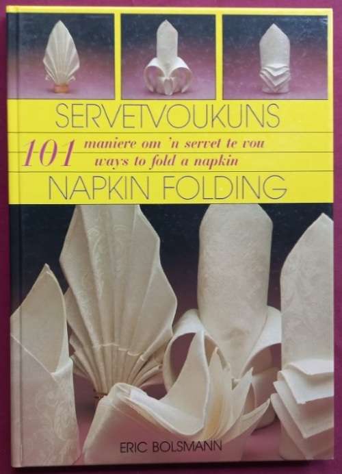 Servetvoukuns / Napkin Folding - Eric Bolsmann - Hardcover - 110 Pages