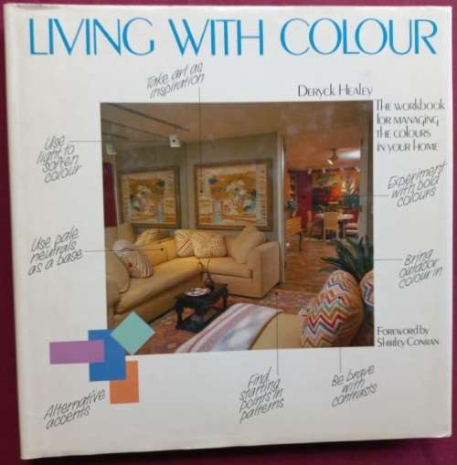 Living With Colour - Deryck Healey - Hardcover - 167 Pages