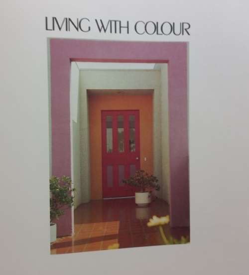 Living With Colour - Deryck Healey - Hardcover - 167 Pages