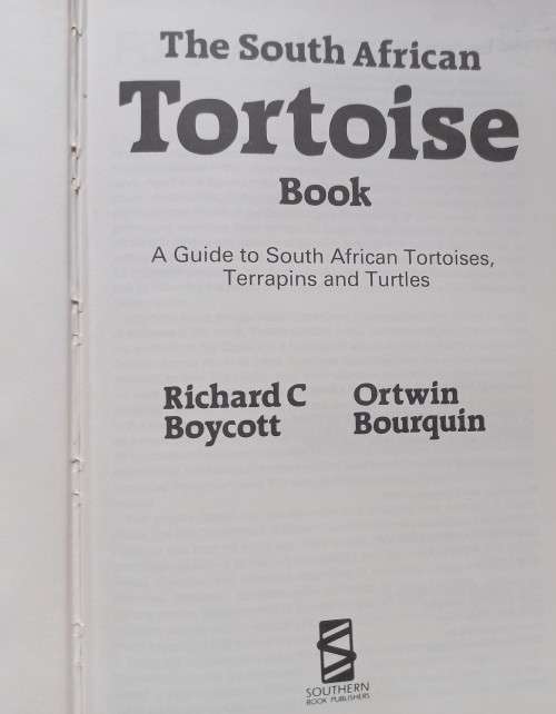 The South African Tortoise Book - Richard Boycott and Ortwin Bourquin - Hardcover - 148 Pages