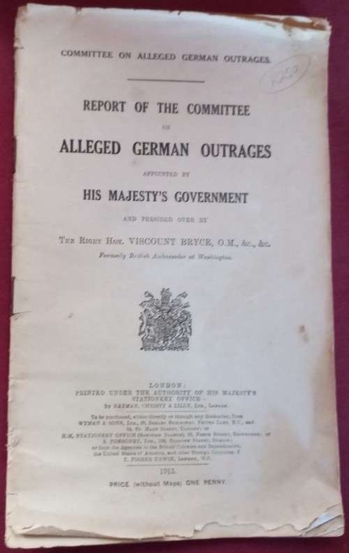 Report of the Committee on Alleged German Outrages - His Majesty`s Government (Original Document)