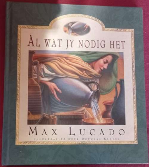 Al Wat Jy Nodig Het - Max Lucado - Hardcover
