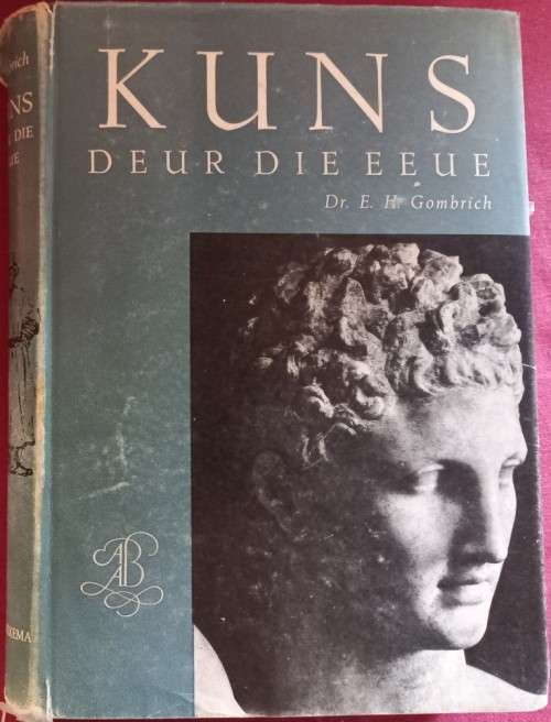 Kuns Deur Die Eeue - Dr. E. H. Gombrich - Hardcover - 452 Pages