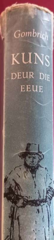 Kuns Deur Die Eeue - Dr. E. H. Gombrich - Hardcover - 452 Pages