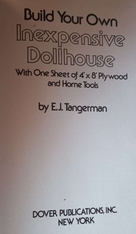 Build Your Own Inexpensive Dollhouse - E. J. Tangerman - Softcover - 44 Pages