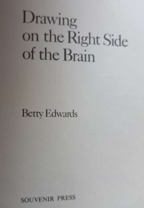 Drawing on the Right Side of the Brain - Betty Edwards - Hardcover - 207 pages