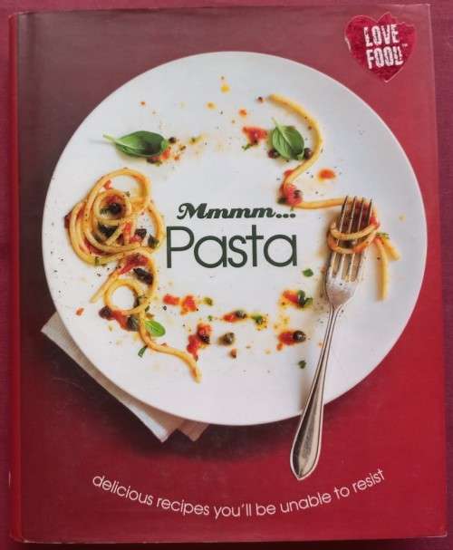 Mmmmm... Pasta - Love Food - Hardcover - 224 Pages