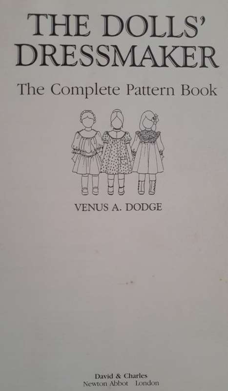 The Dolls Dressmaker - The Complete Pattern Book - Venus A. Dodge - Softcover - 192 Pages