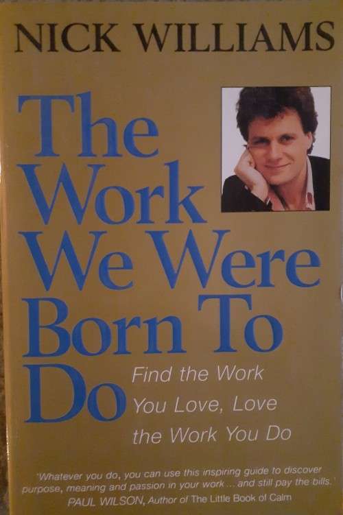 The Work We Were Born To Do - Nick Williams - Softcover - 381 pages