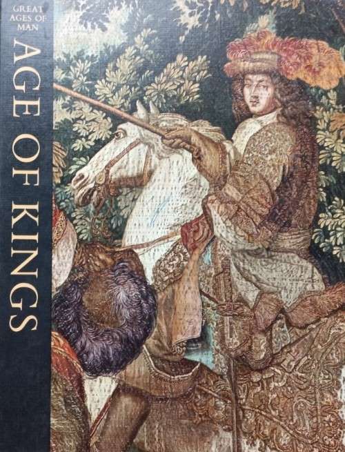 Great Ages of Man: Age Of Kings - Charles Blitzer & Time-Life - Hardcover - 191 pages