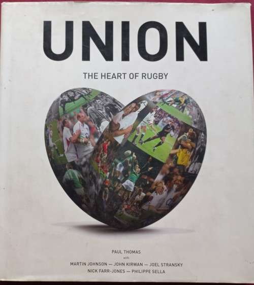 Union - The Heart of Rugby - Paul Thomas & Various - Hardcover - 201 pages