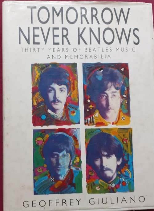 Tomorrow Never Knows - 30 Years of Beatles Music - Geoffrey Giuliano - Hardcover - 256 pages