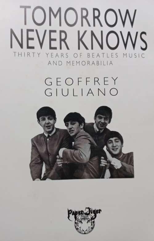 Tomorrow Never Knows - 30 Years of Beatles Music - Geoffrey Giuliano - Hardcover - 256 pages