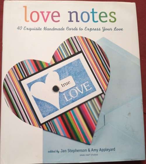 Love Notes - 40 Handmade Cards - J. Stephenson & A. Appleyard - Hardcover - 120 Pages