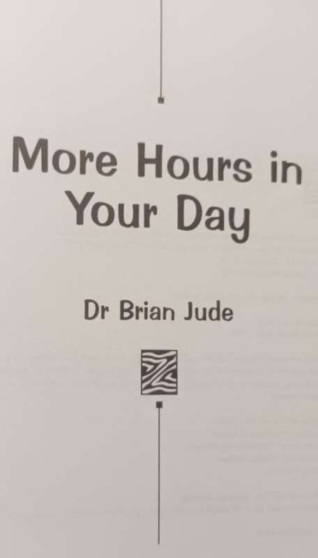More Hours In Your Day - Dr Brian Jude - Softcover - 138 Pages